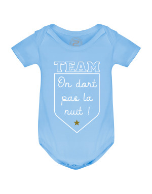 Body Bébé TEAM ON DORT PAS LA NUIT