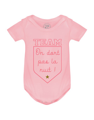 Body Bébé TEAM ON DORT PAS LA NUIT
