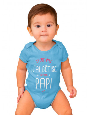 Body Bébé J'PEUX PAS J'AI BÊTISE AVEC MON PAPI