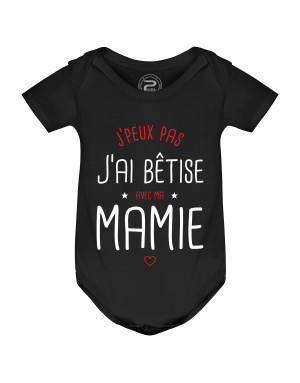 Body Bébé J'PEUX PAS J'AI BÊTISE AVEC MA MAMIE